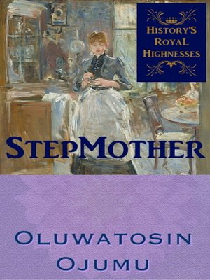 cover image of History's Royal Highnesses StepMother